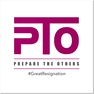 PTO (Prepare The Others) Posters and Art